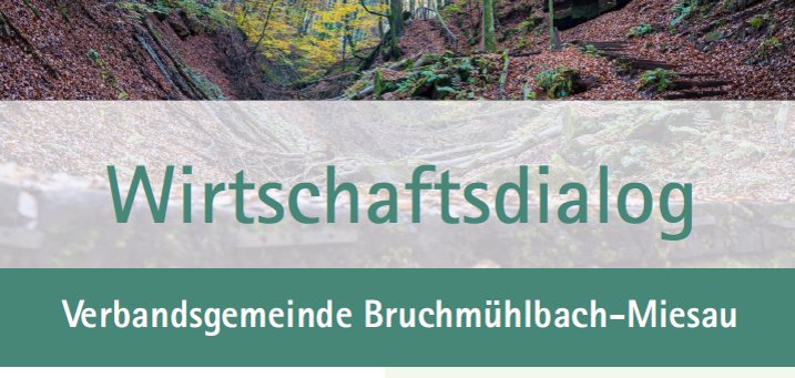 Wir laden Sie zum Wirtschaftsdialog in Bruchmühlbach-Miesau ein! Egal ob Start-up, Solo-Selbständiger oder Traditionsunternehmen – beim Wirtschaftsdialog stehen Ihre Anliegen im Mittelpunkt. Nutzen Sie die Gelegenheit, um: ▪ offen über Herausforderungen, Ideen und Chancen in Ihrer Verbandsgemeinde zu sprechen, ▪ Einblicke in die vielfältigen Aktivitäten und Angebote der Verbandsgemeinde, der Wirtschafsförderer sowie der HWK und IHK zu erhalten, ▪ wertvolle Kontakte zu knüpfen und Ihr Netzwerk zu erweitern. Seien Sie dabei – wir freuen uns auf den Austausch mit Ihnen!